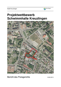 Projektwettbewerb "Schwimmhalle Kreuzlingen", Bericht Preisgericht Projektwettbewerb "Schwimmhalle Kreuzlingen"