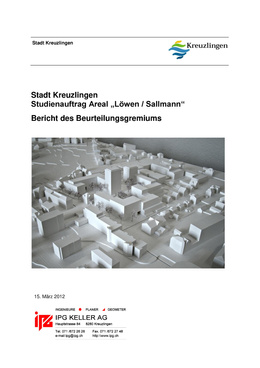 Studienauftrag Areal "Löwen / Sallmann", Bericht Beurteilungsgremium Studienauftrag Areal "Löwen/Sallmann"