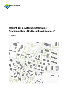 Studienauftrag "Dorfkern Kurzrickenbach", Bericht Beurteilungsgrmium Studienauftrag "Dorfkern Kurzrickenbach"
