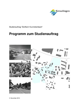 Studienauftrag "Dorfkern Kurzrickenbach", Programm Studienauftrag "Dorfkern Kurzrickenbach"